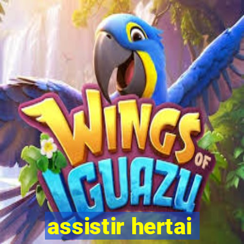 assistir hertai